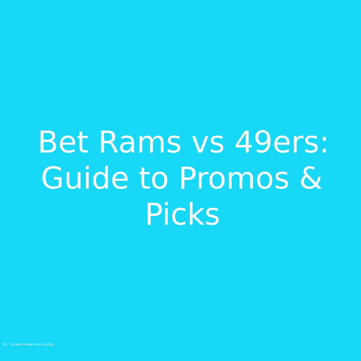 Bet Rams Vs 49ers: Guide To Promos & Picks