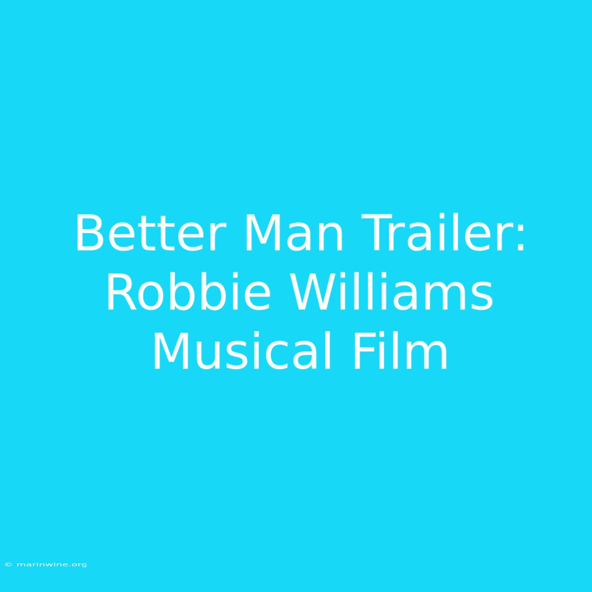 Better Man Trailer: Robbie Williams Musical Film