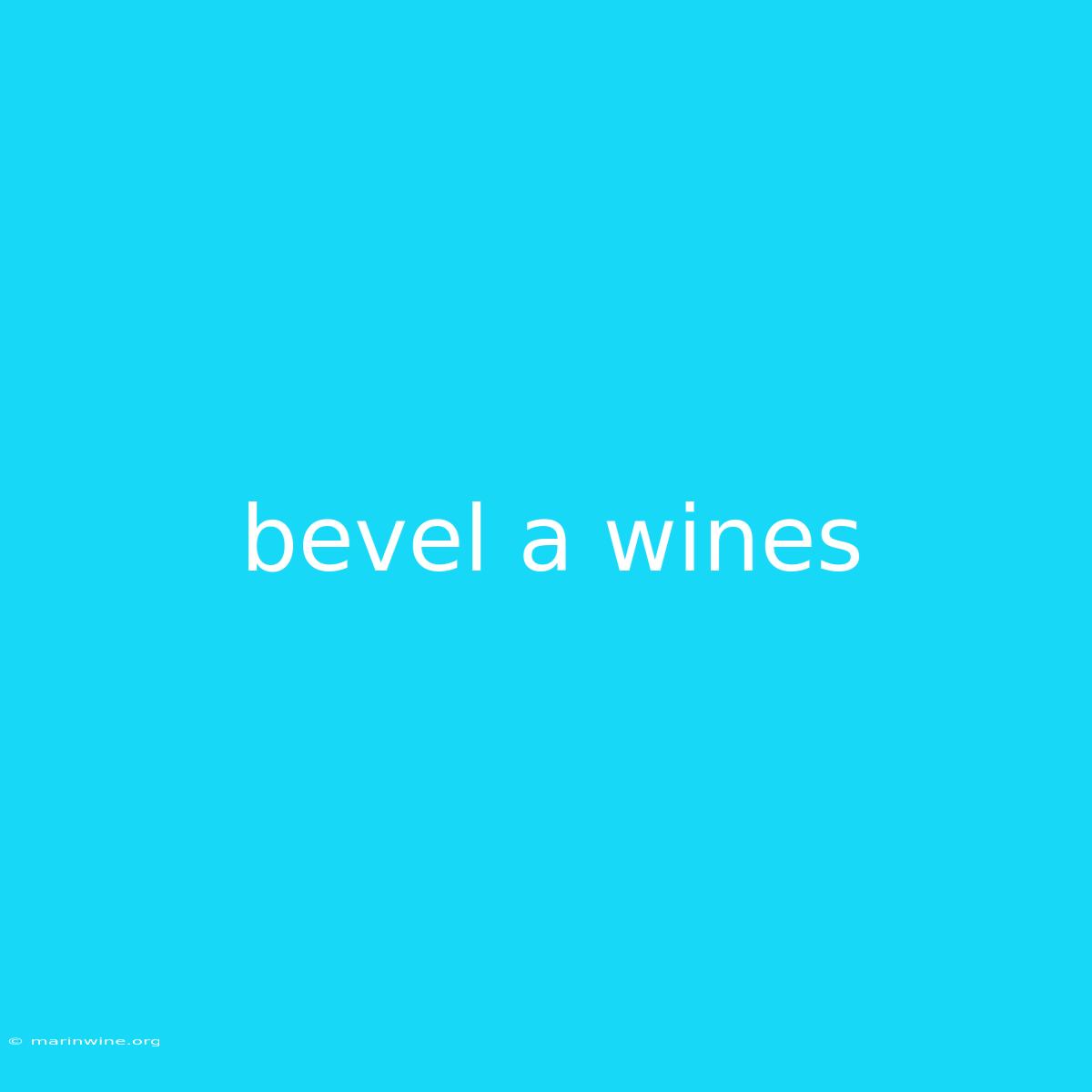 Bevel A Wines