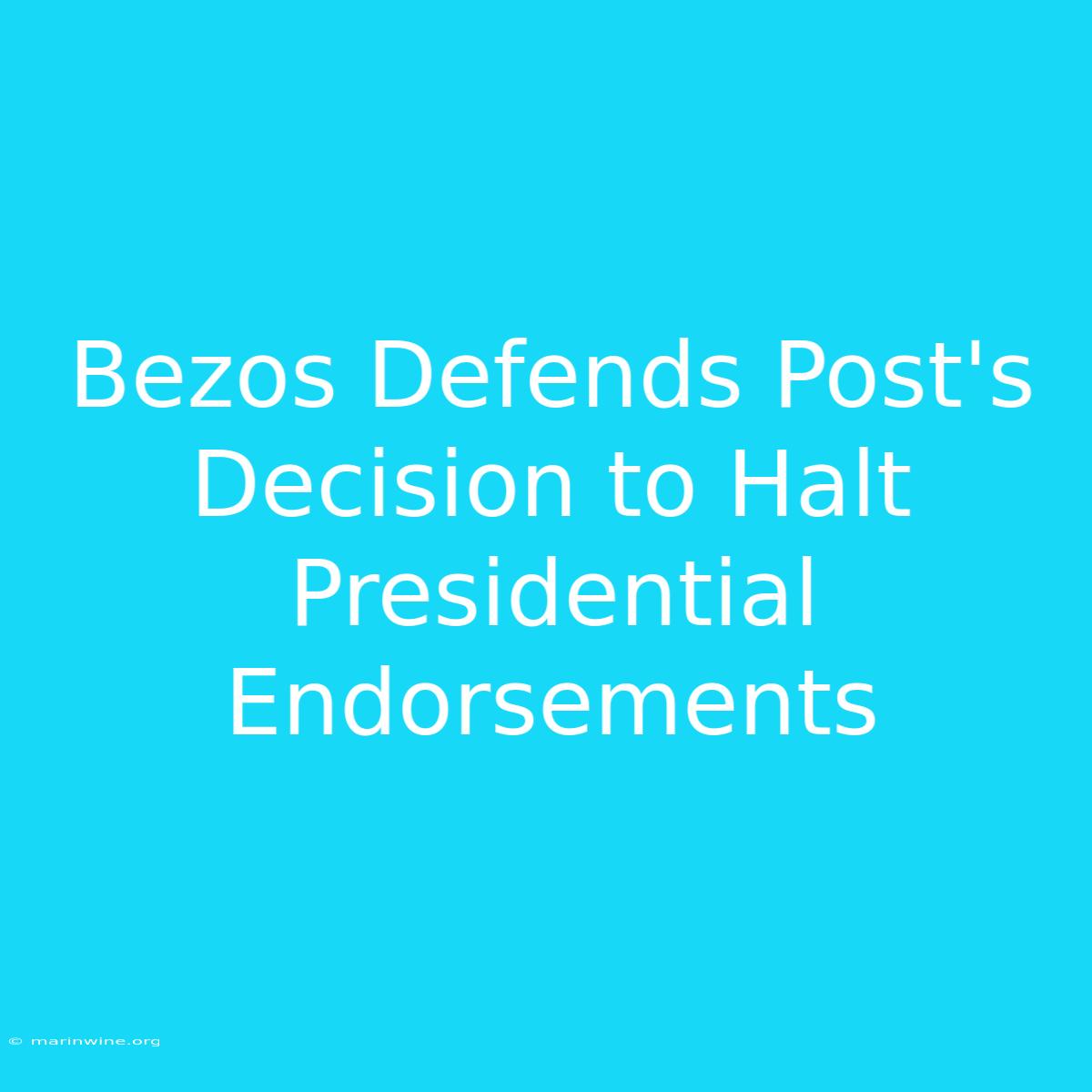 Bezos Defends Post's Decision To Halt Presidential Endorsements