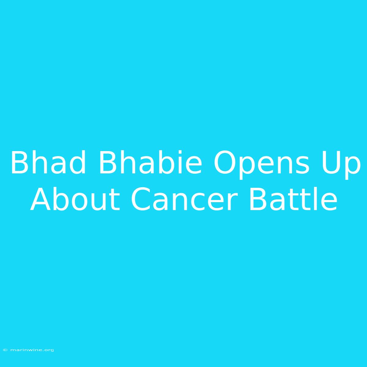 Bhad Bhabie Opens Up About Cancer Battle