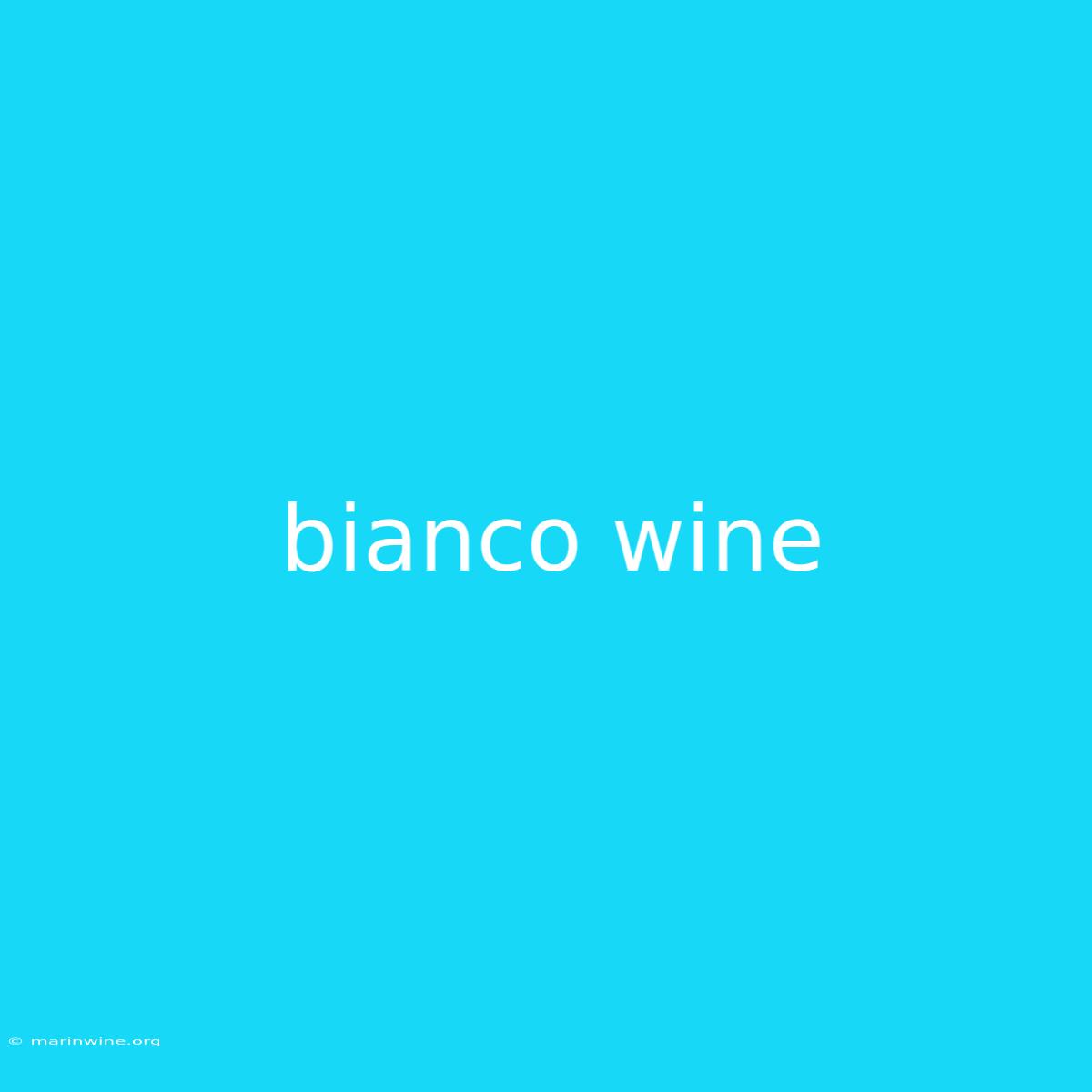 Bianco Wine