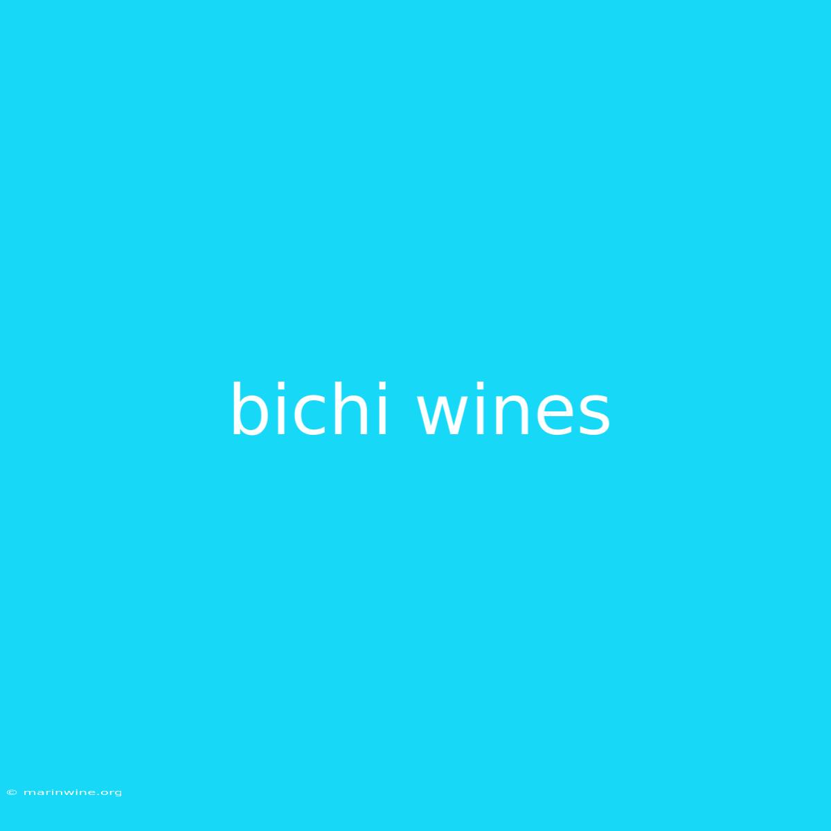 Bichi Wines