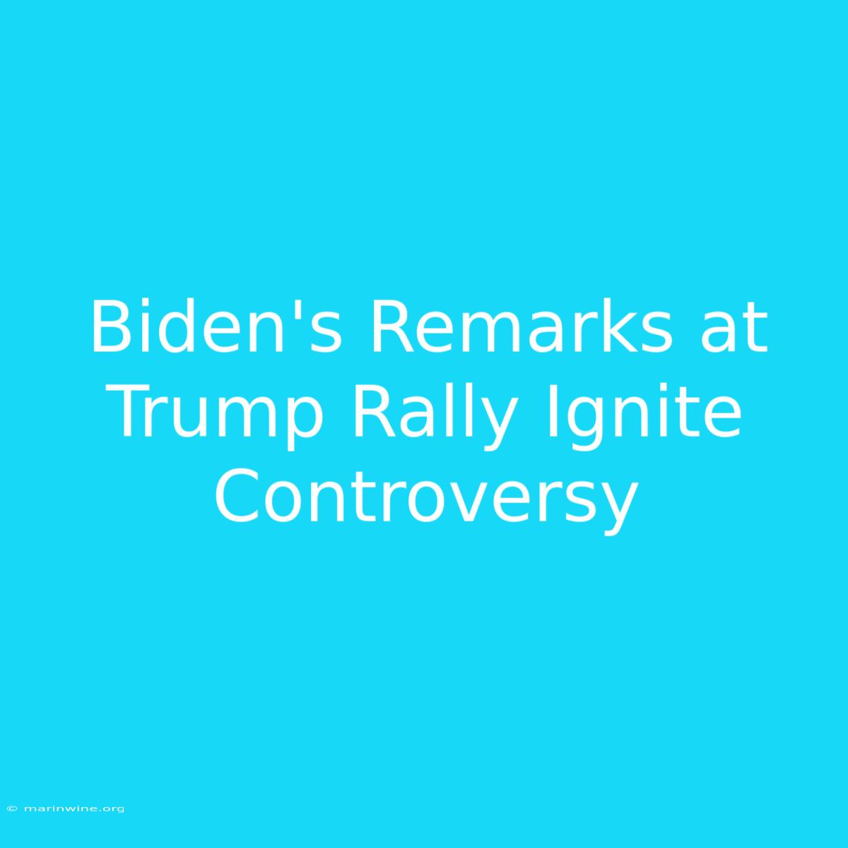 Biden's Remarks At Trump Rally Ignite Controversy 