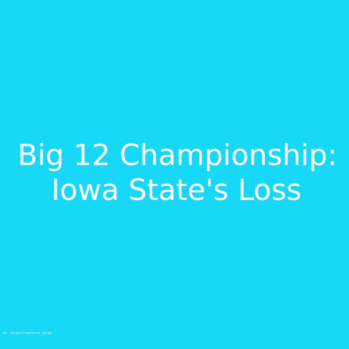 Big 12 Championship: Iowa State's Loss