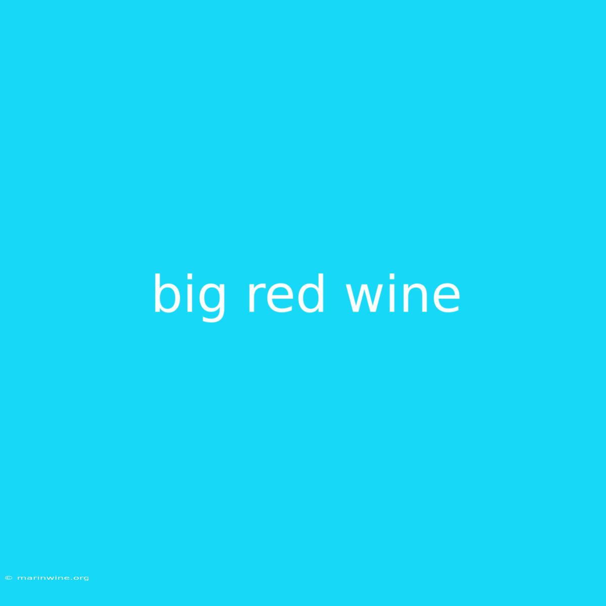 Big Red Wine