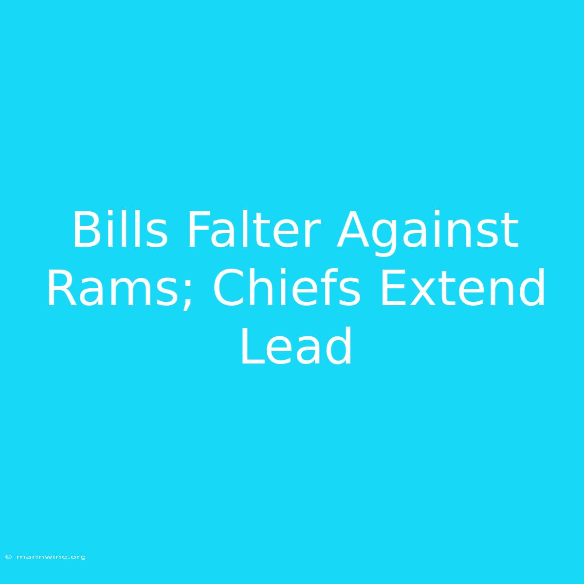 Bills Falter Against Rams; Chiefs Extend Lead