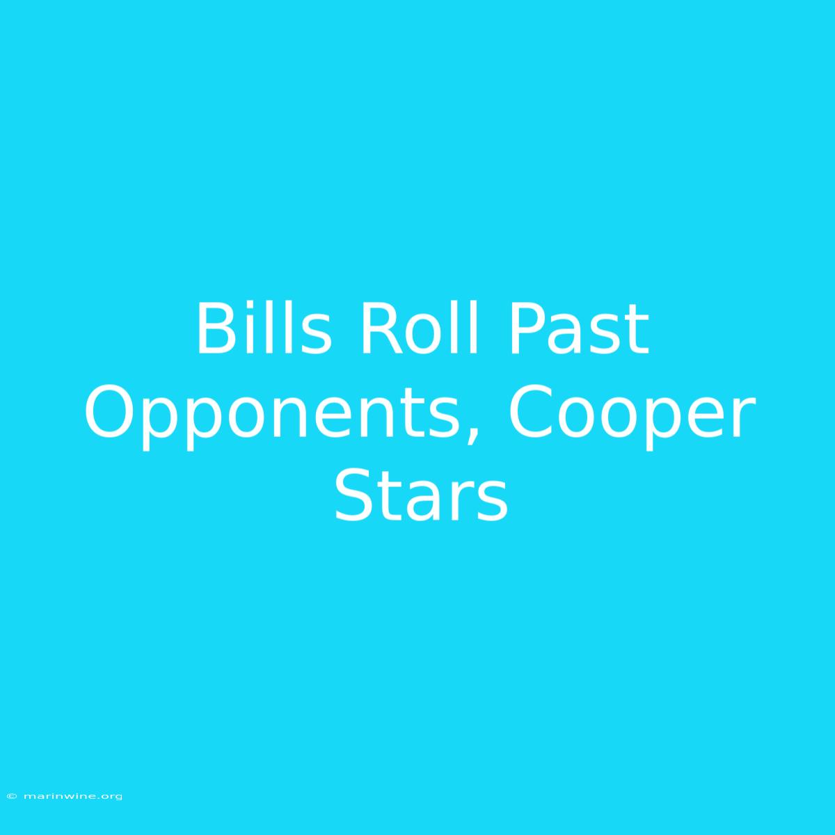 Bills Roll Past Opponents, Cooper Stars 