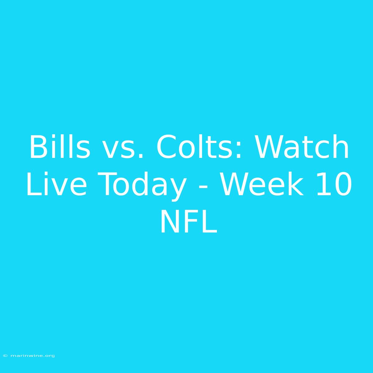 Bills Vs. Colts: Watch Live Today - Week 10 NFL