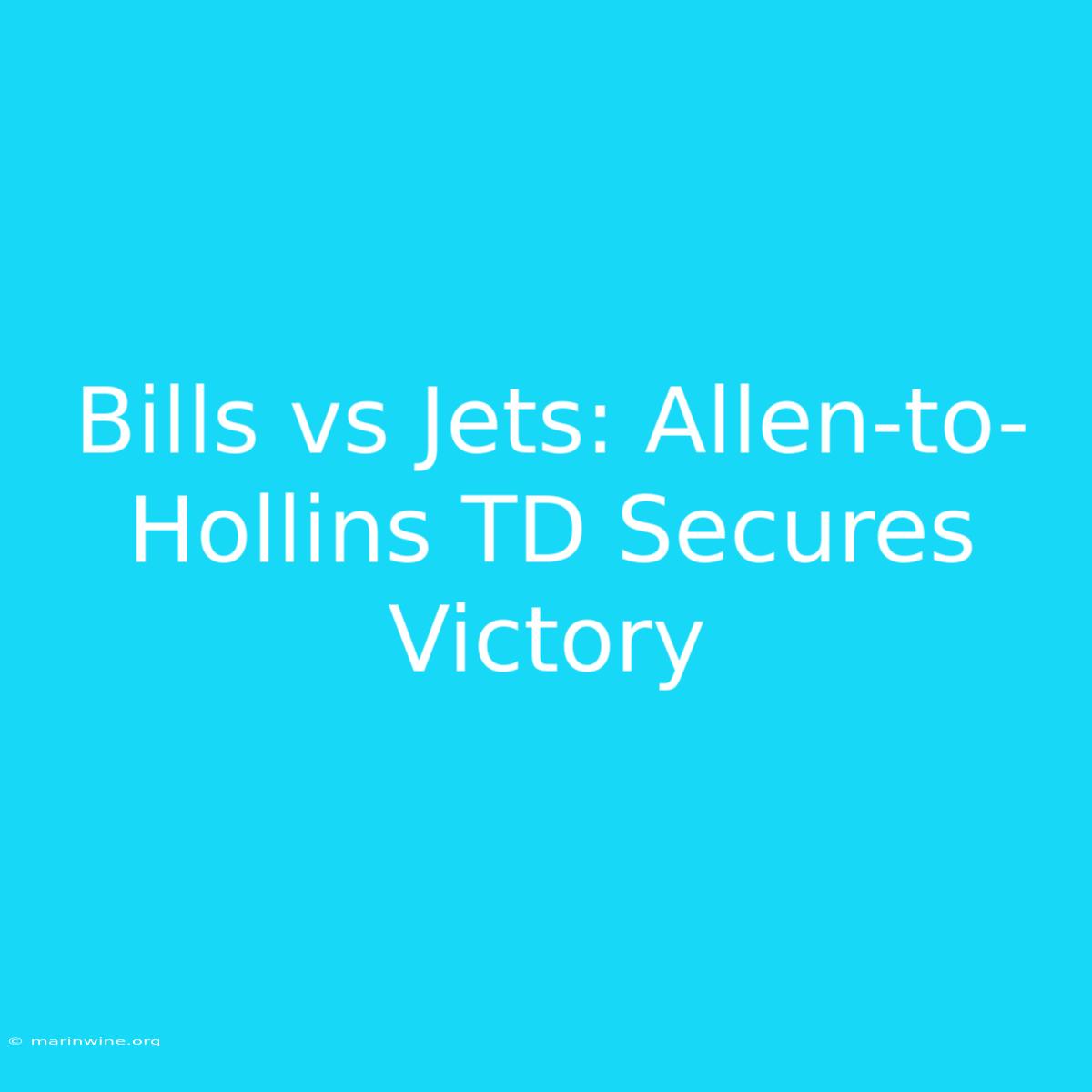 Bills Vs Jets: Allen-to-Hollins TD Secures Victory