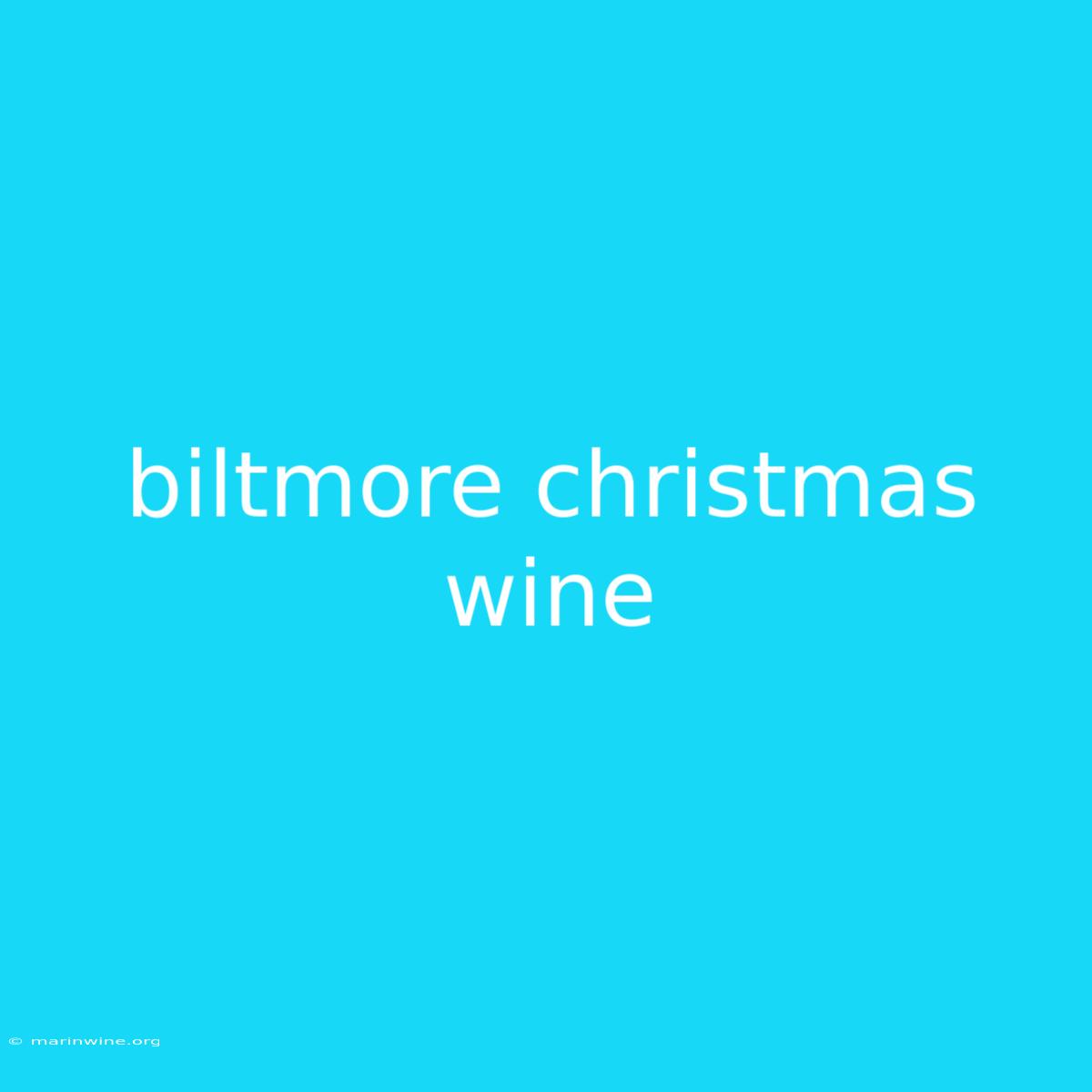 Biltmore Christmas Wine