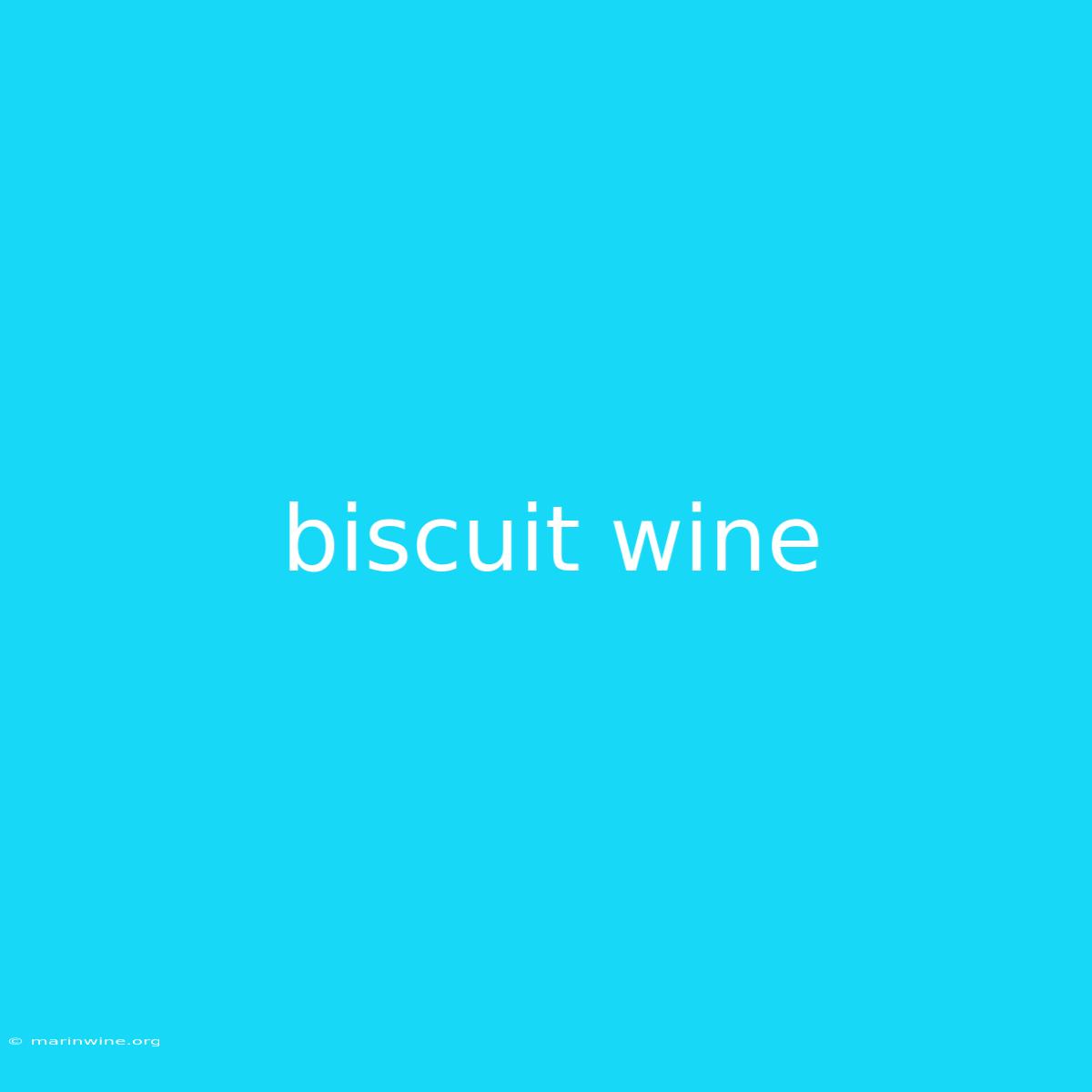 Biscuit Wine