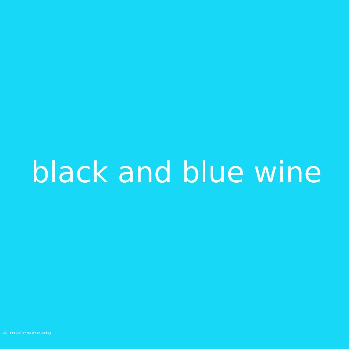 Black And Blue Wine