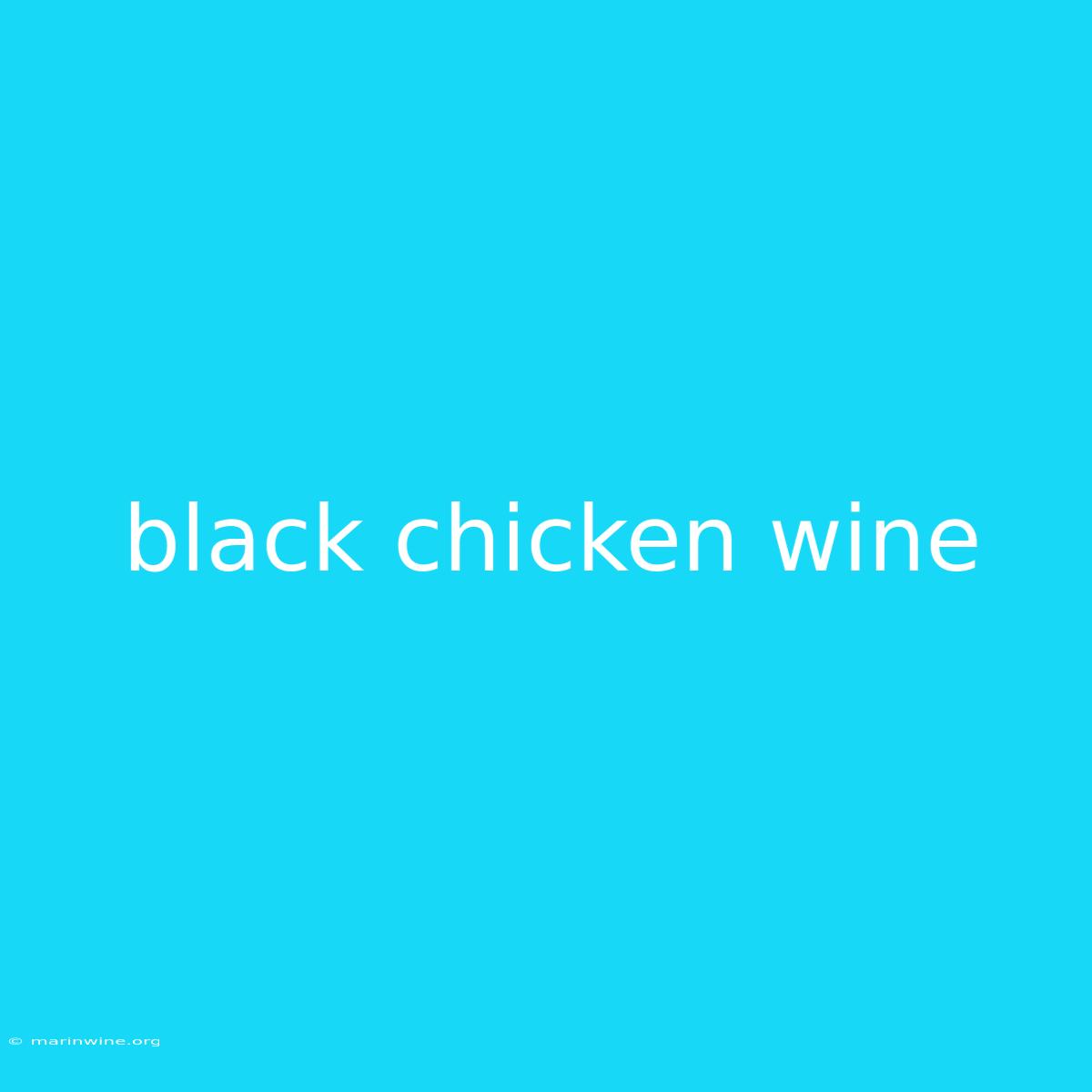 Black Chicken Wine