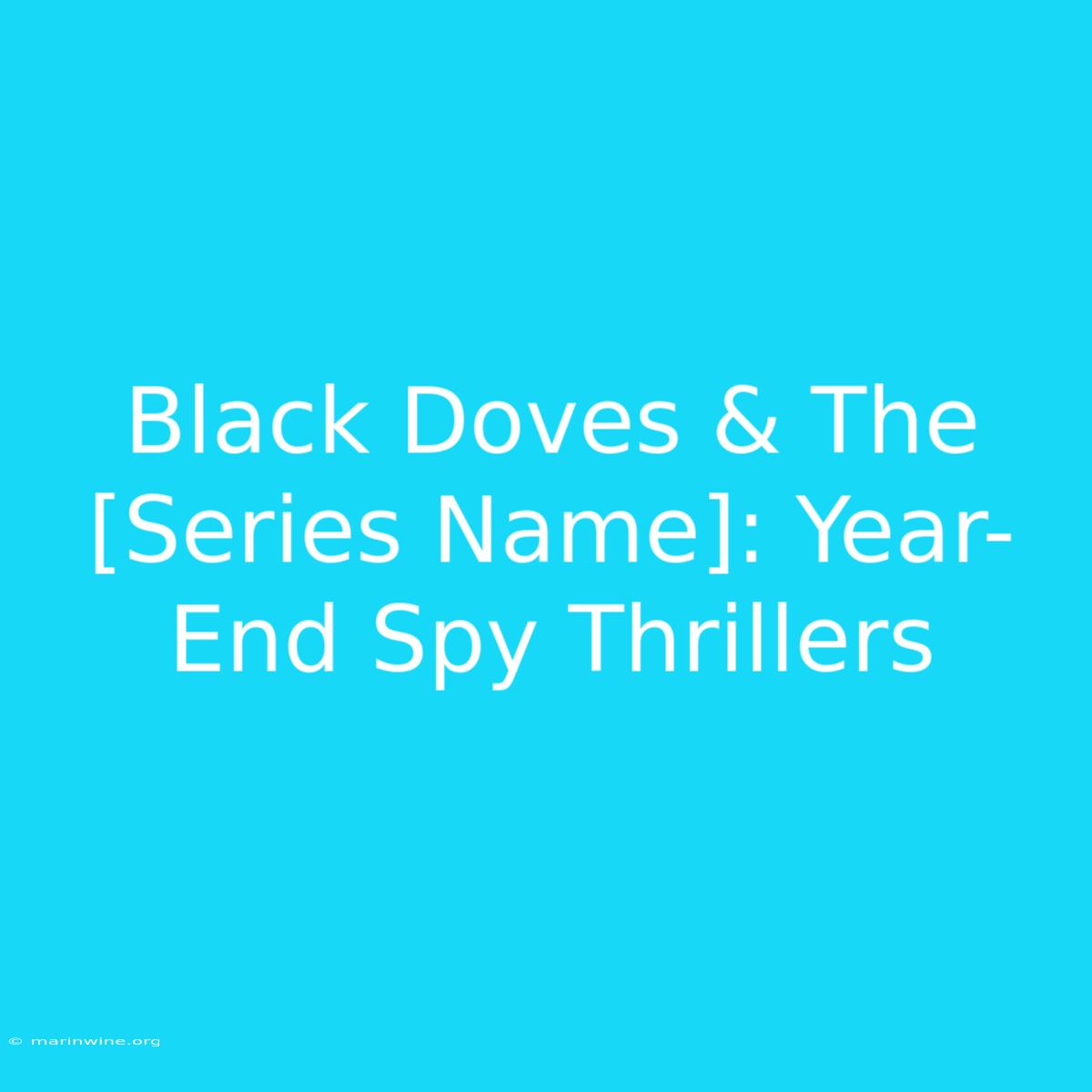 Black Doves & The [Series Name]: Year-End Spy Thrillers