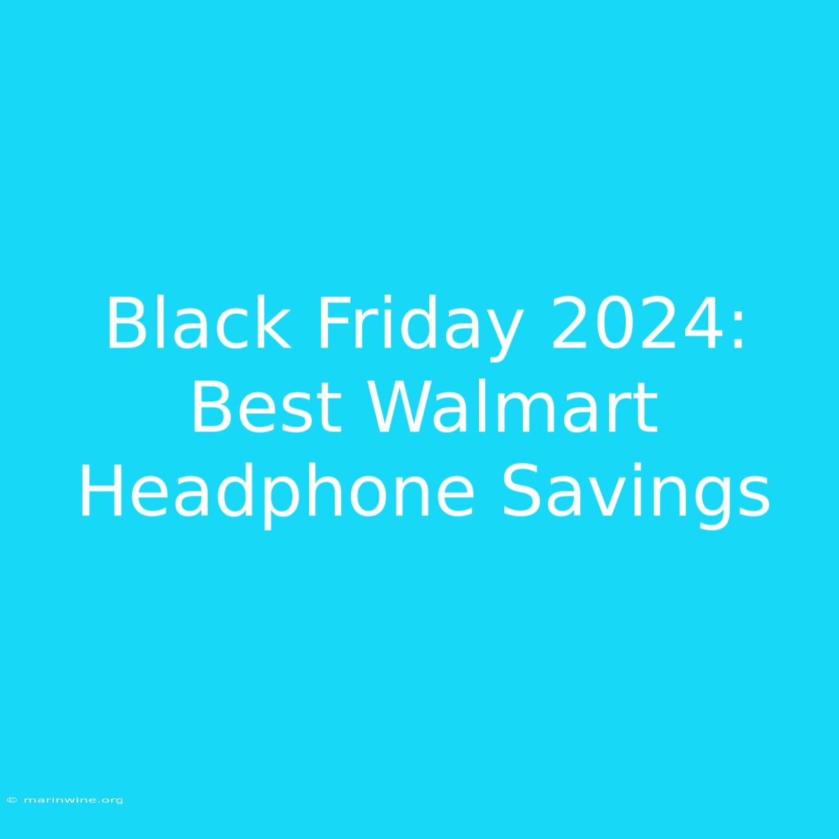 Black Friday 2024: Best Walmart Headphone Savings