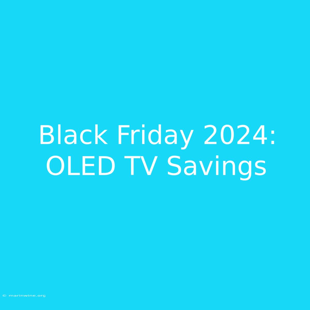 Black Friday 2024: OLED TV Savings