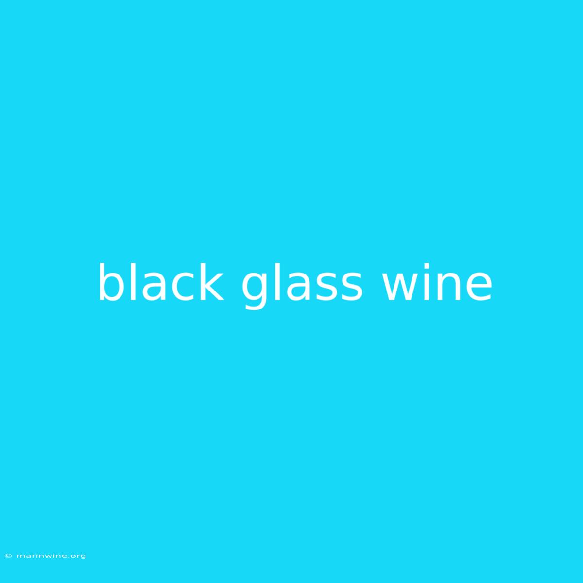 Black Glass Wine