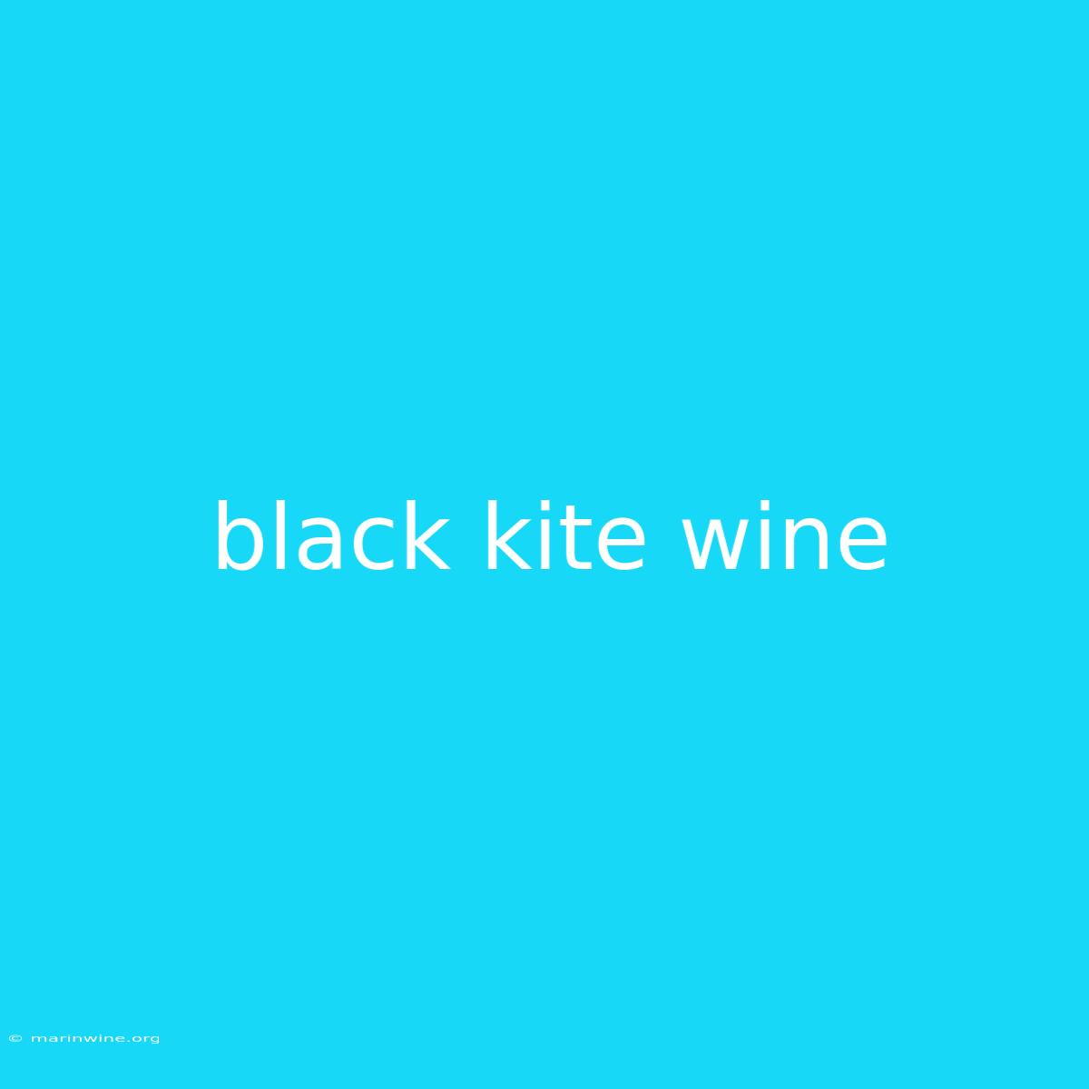 Black Kite Wine