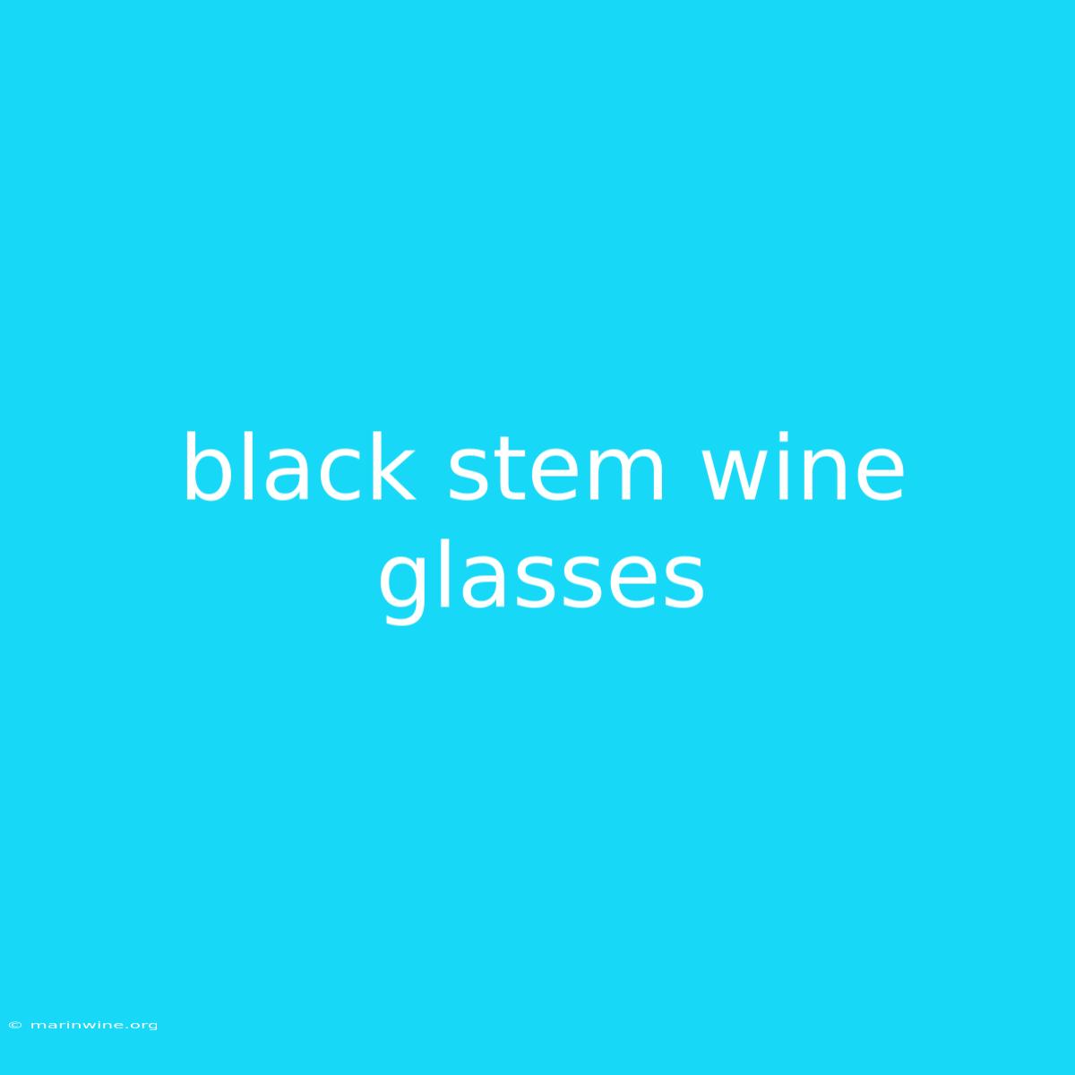 Black Stem Wine Glasses