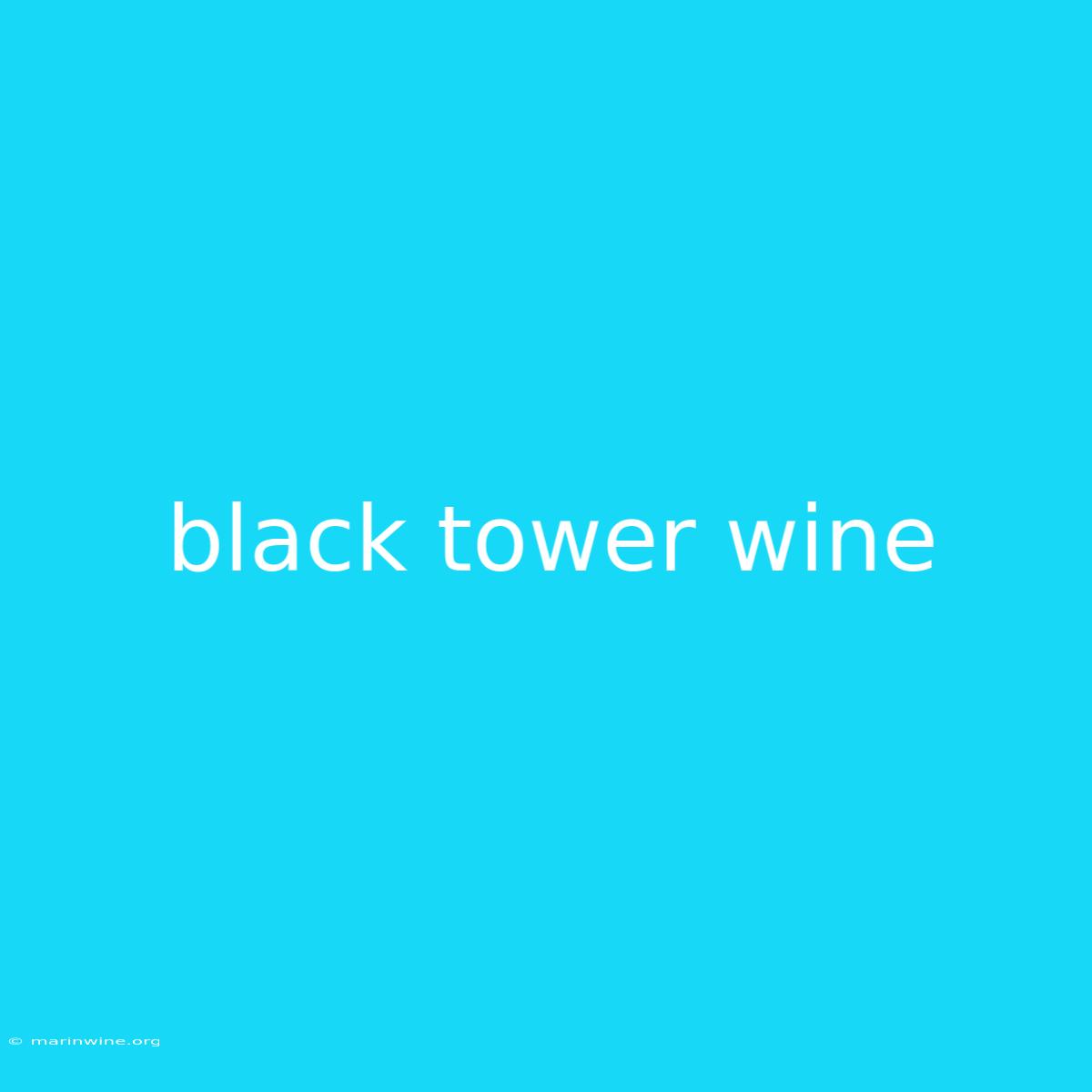 Black Tower Wine