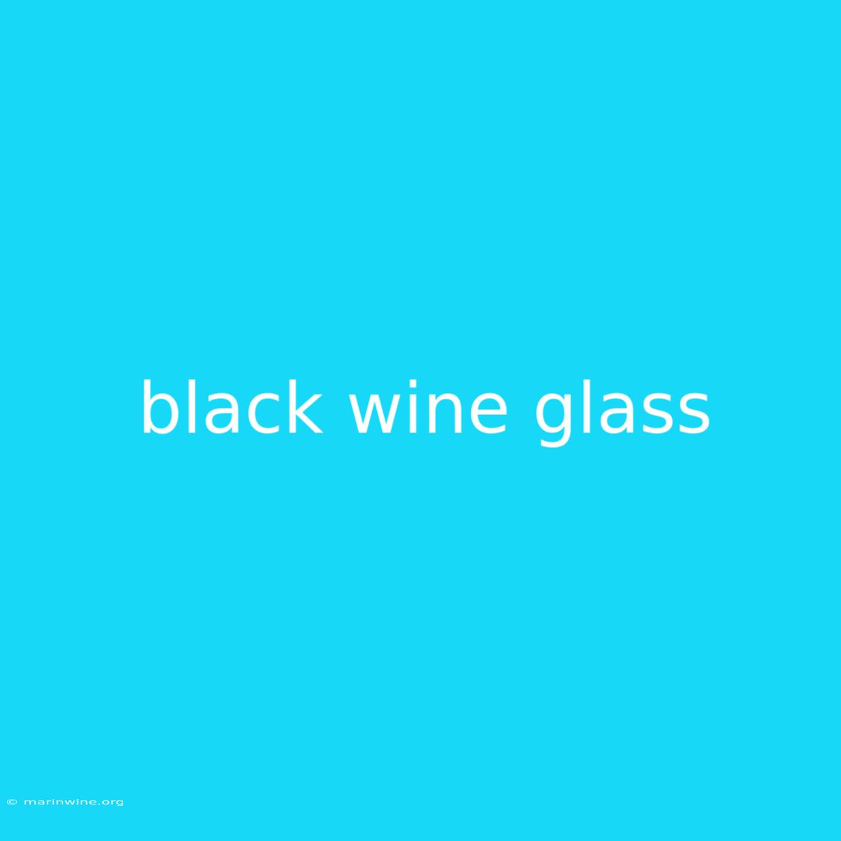 Black Wine Glass