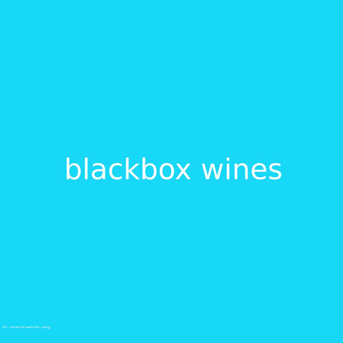 Blackbox Wines