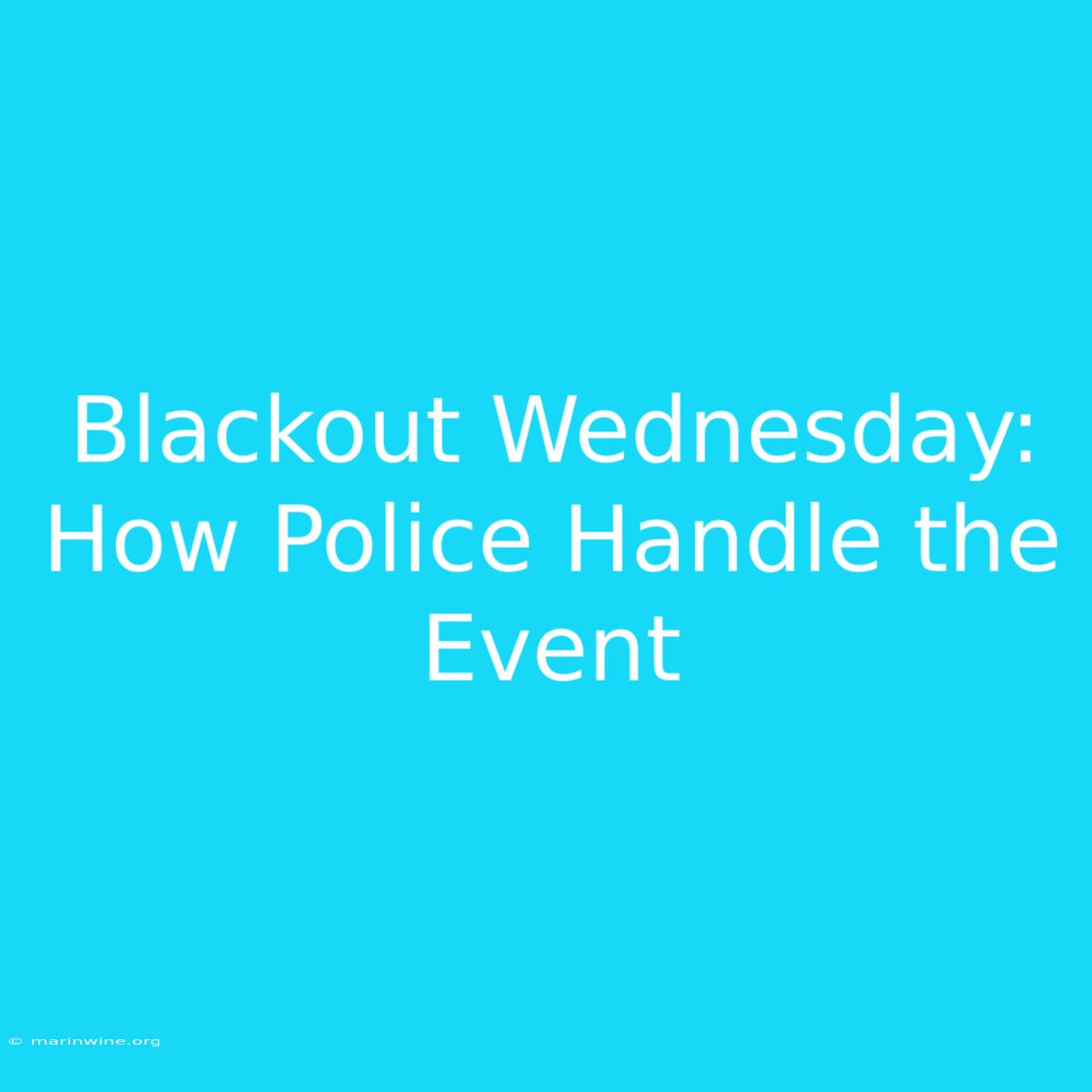 Blackout Wednesday: How Police Handle The Event