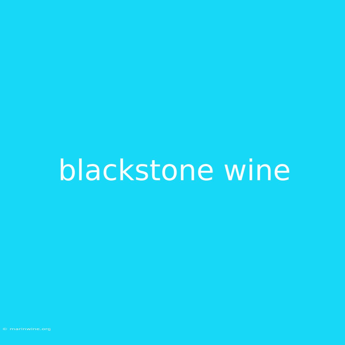 Blackstone Wine