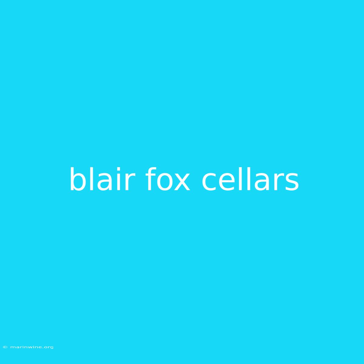 Blair Fox Cellars