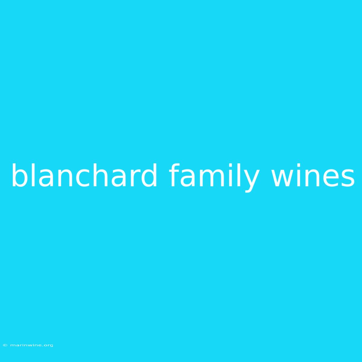 Blanchard Family Wines