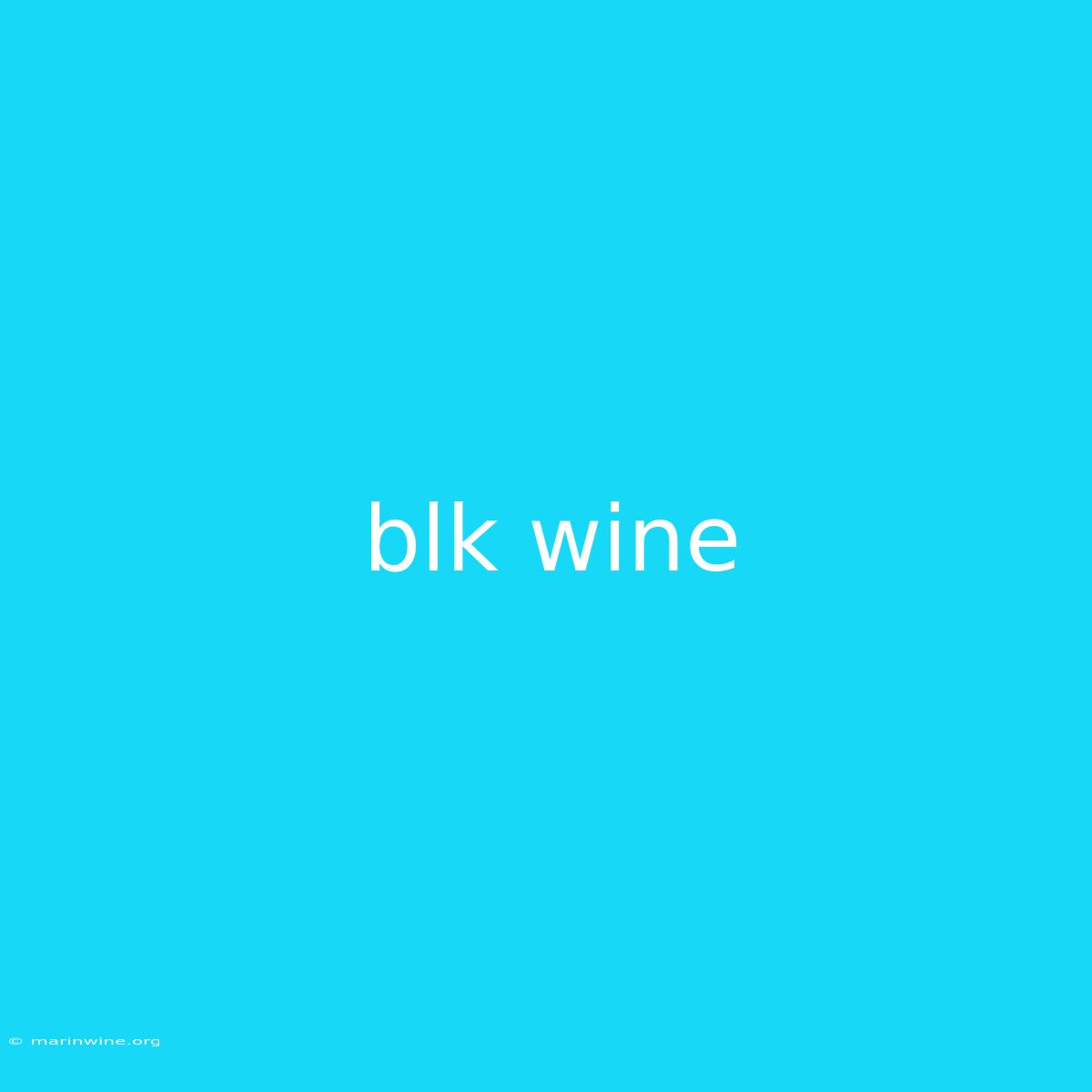 Blk Wine