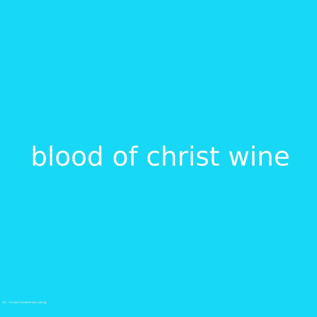 Blood Of Christ Wine