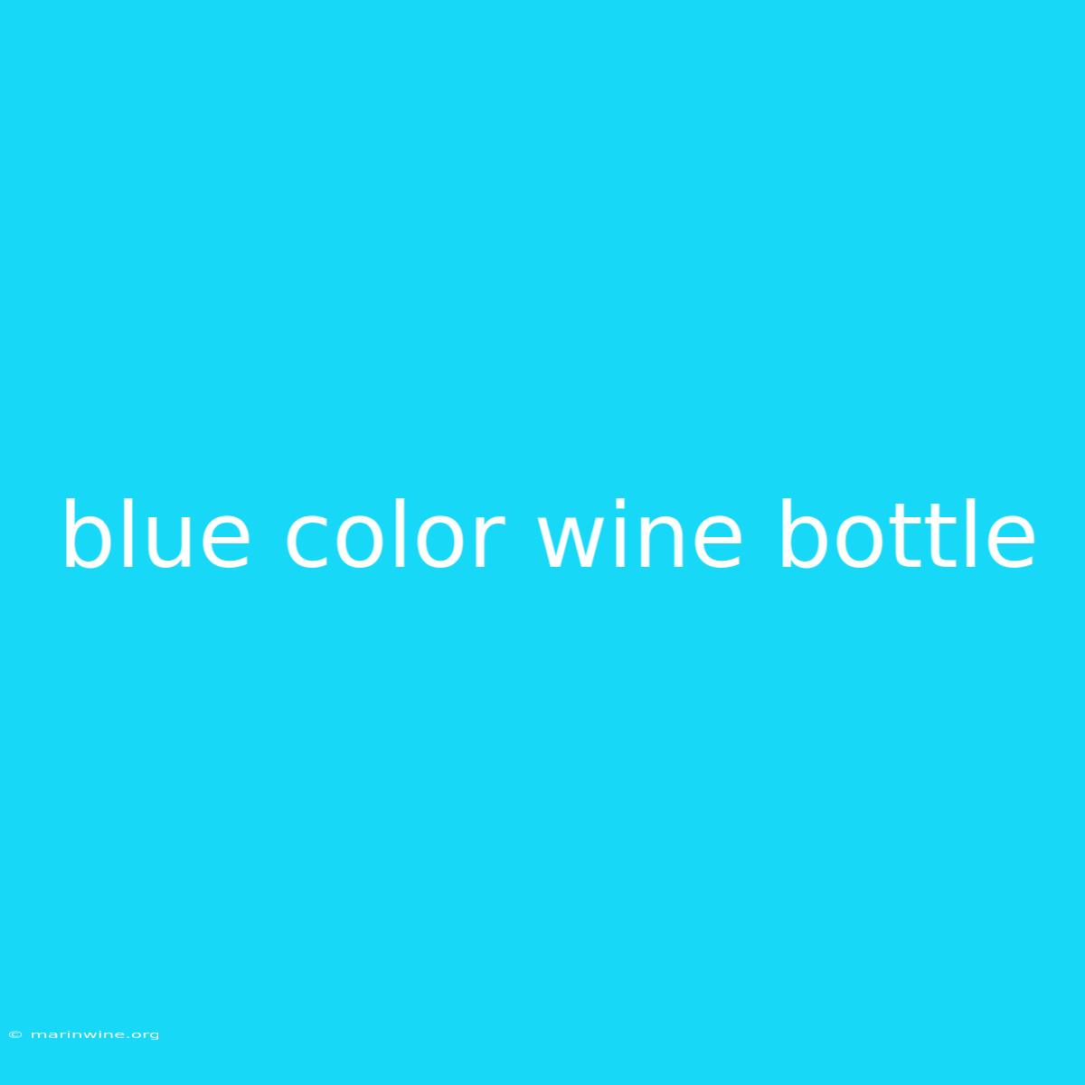 Blue Color Wine Bottle