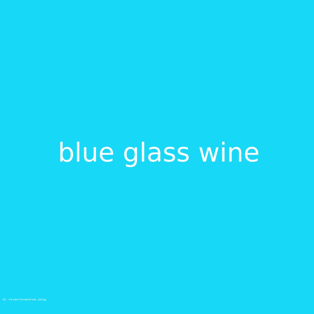 Blue Glass Wine