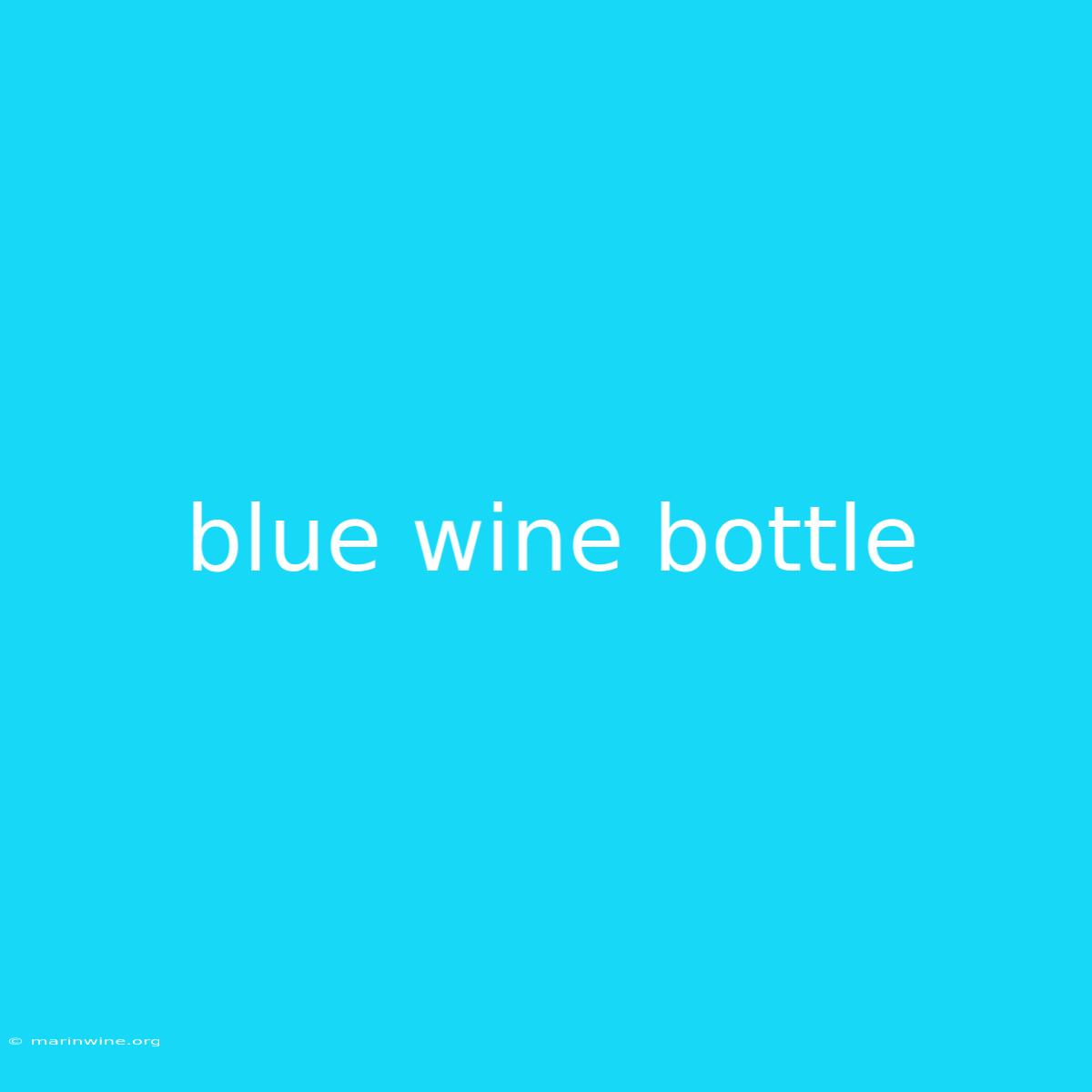 Blue Wine Bottle