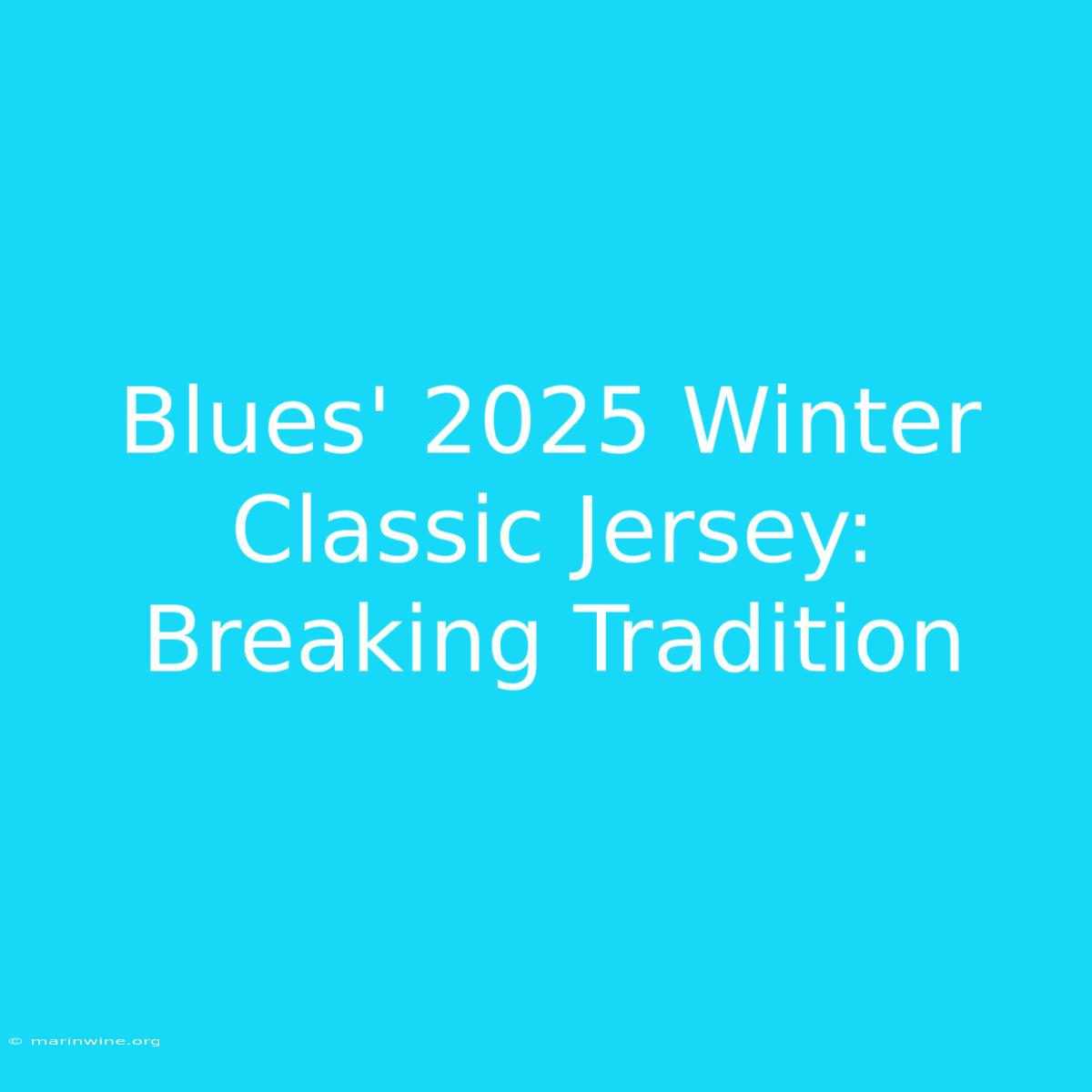 Blues' 2025 Winter Classic Jersey: Breaking Tradition