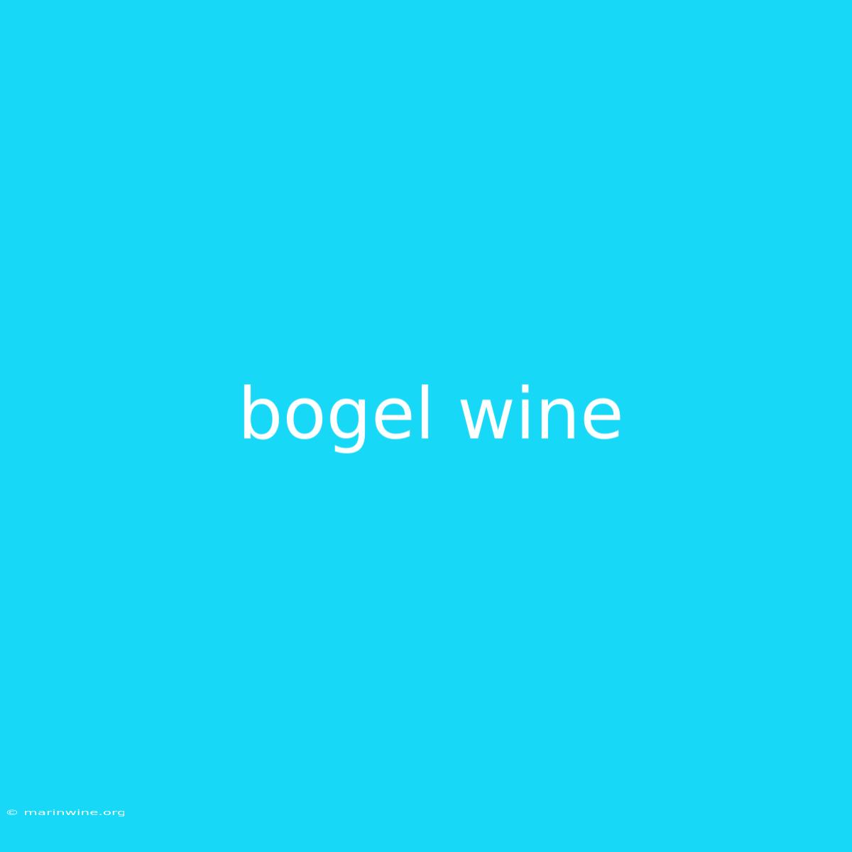 Bogel Wine