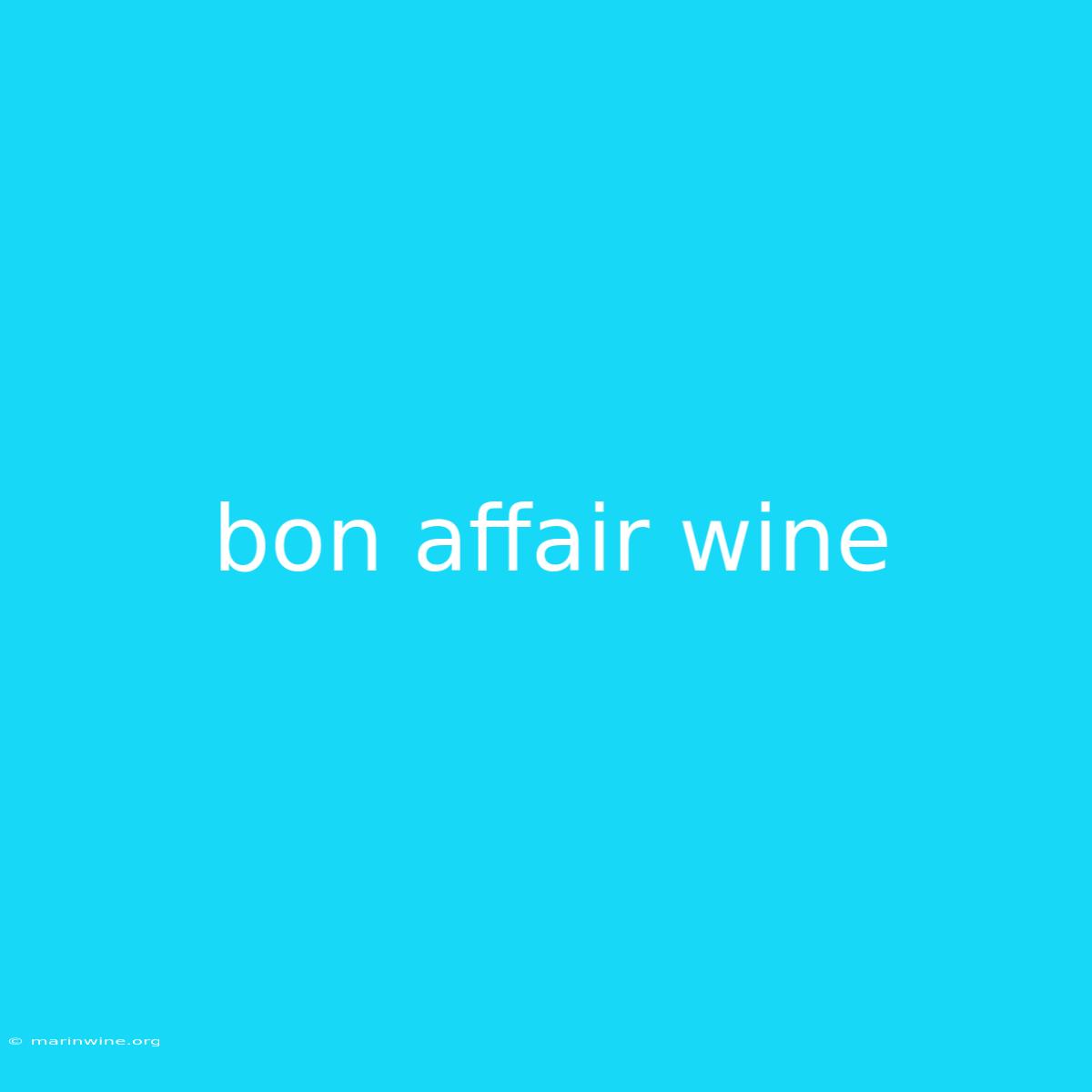 Bon Affair Wine