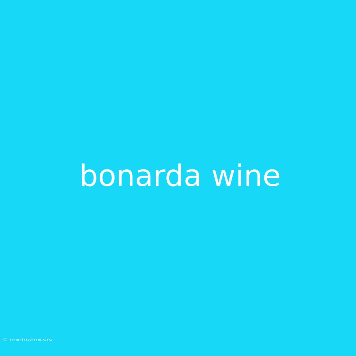 Bonarda Wine