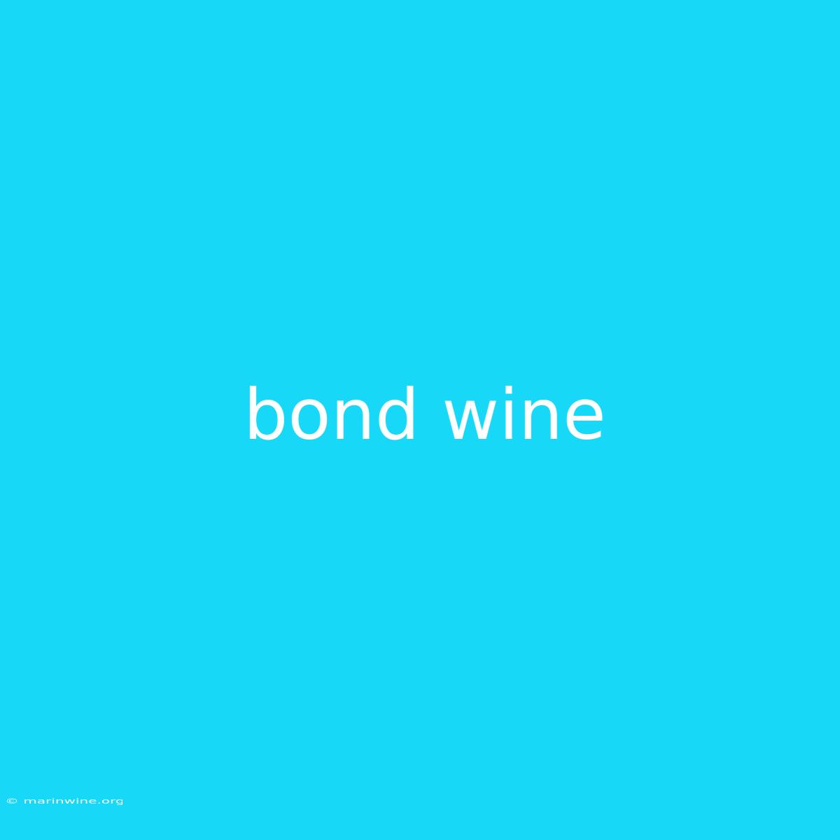 Bond Wine