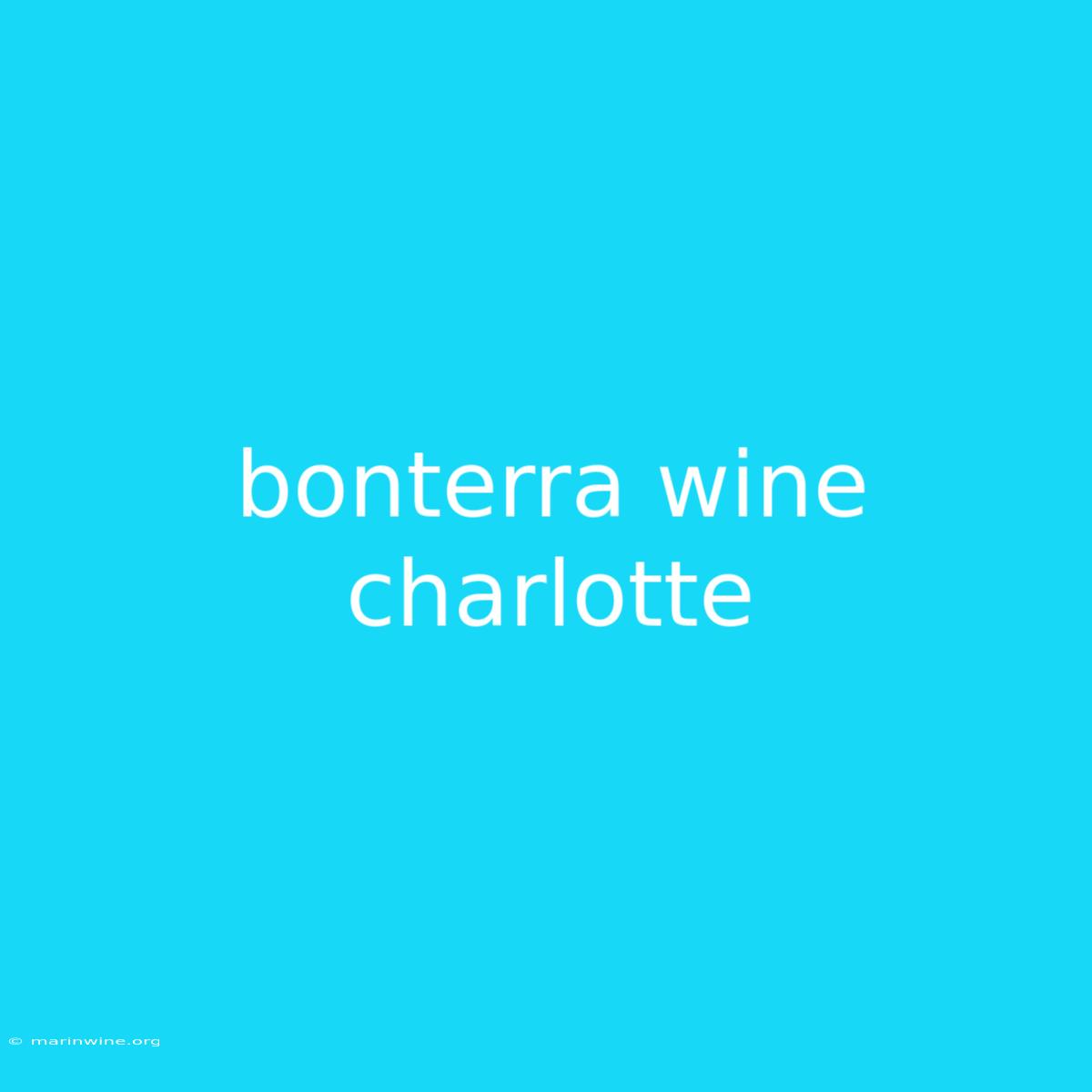 Bonterra Wine Charlotte