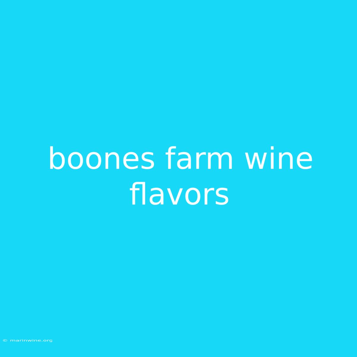 Boones Farm Wine Flavors