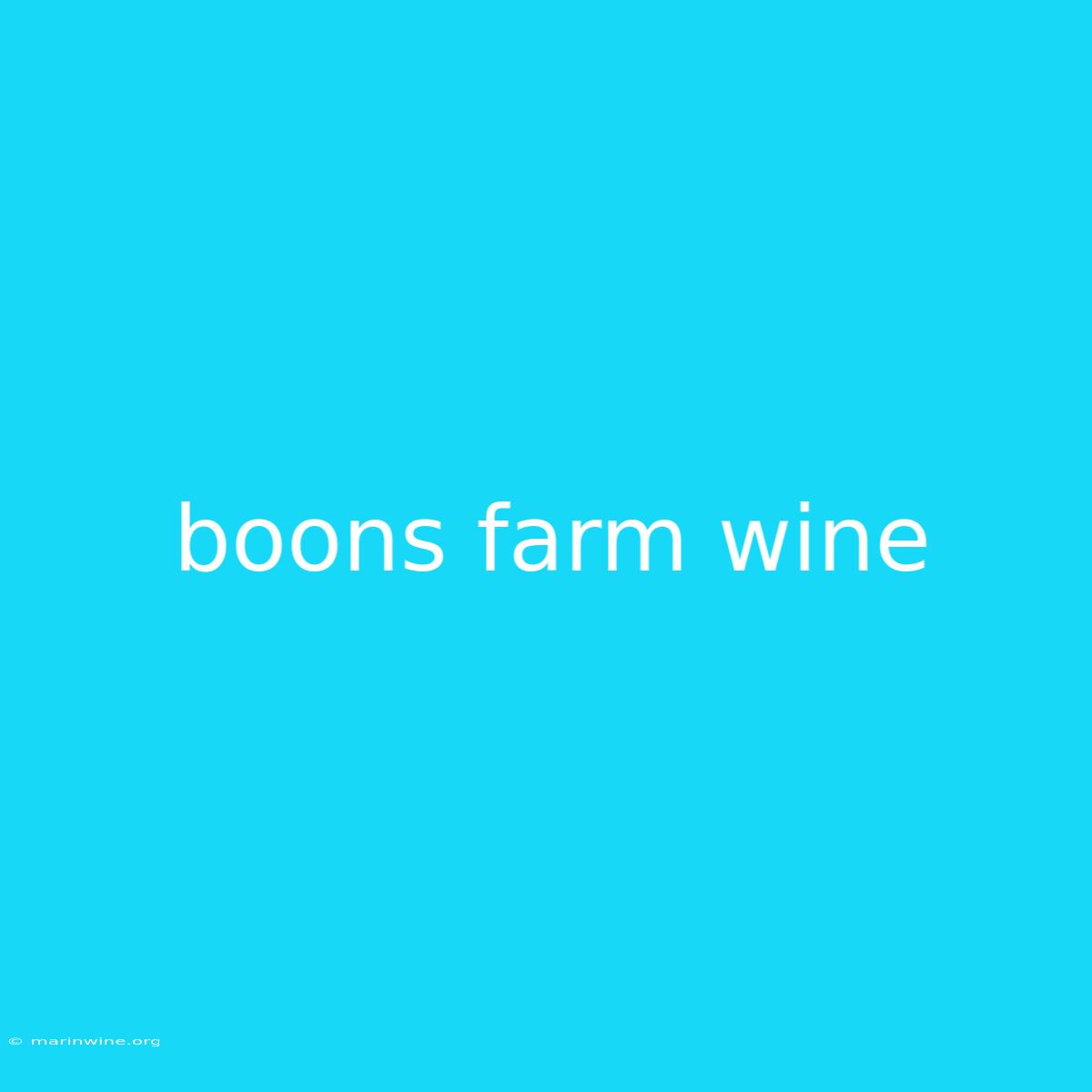 Boons Farm Wine