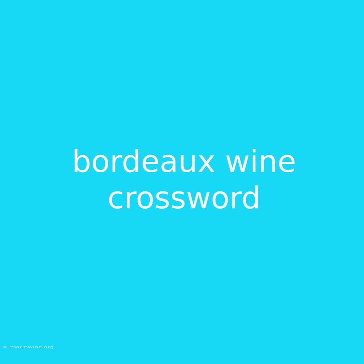 Bordeaux Wine Crossword