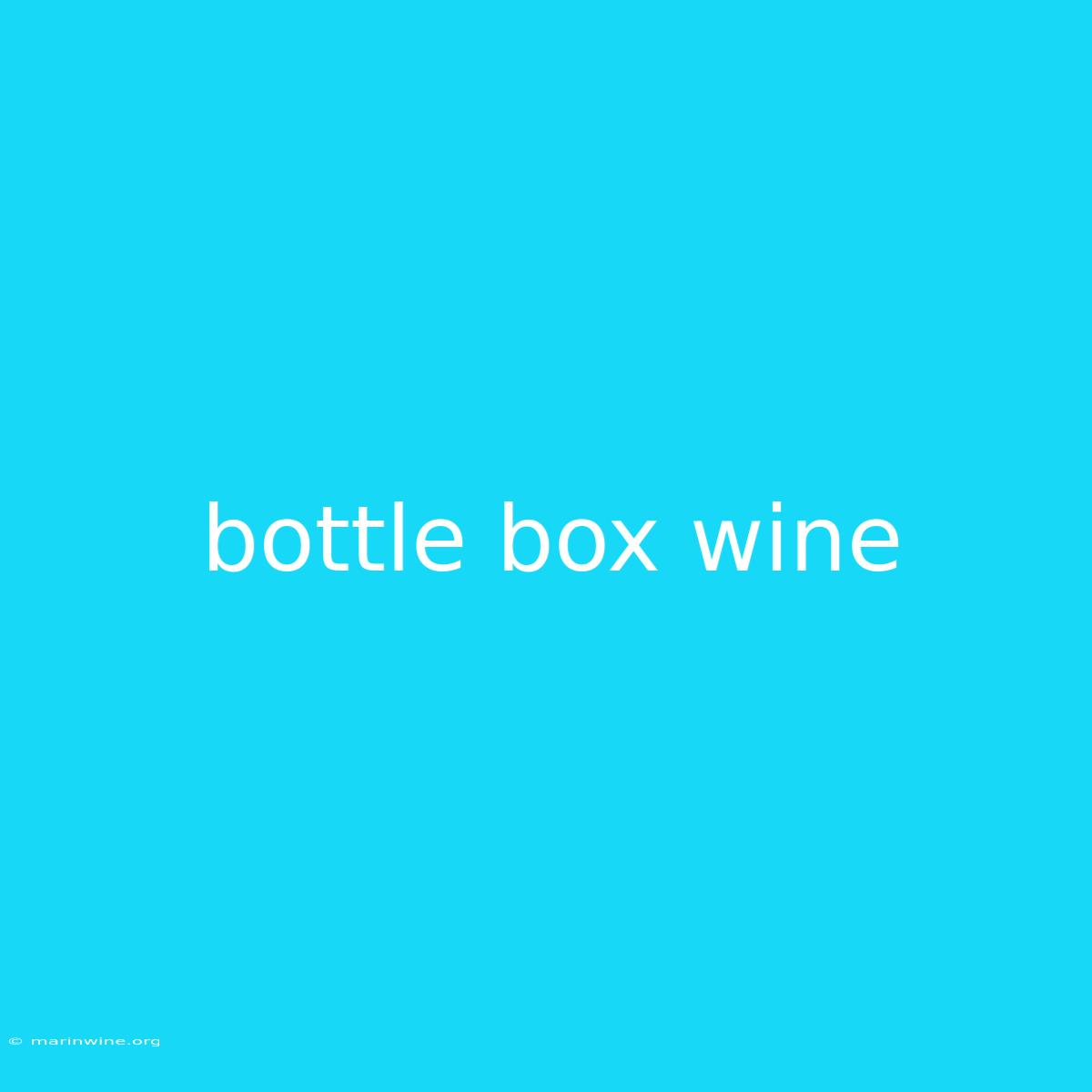 Bottle Box Wine