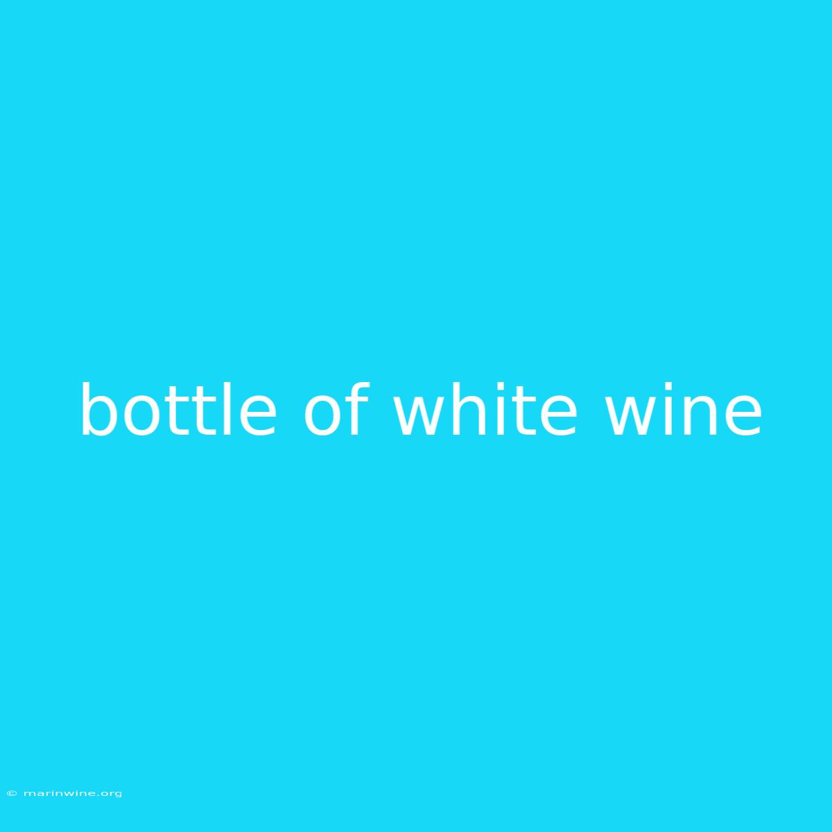 Bottle Of White Wine