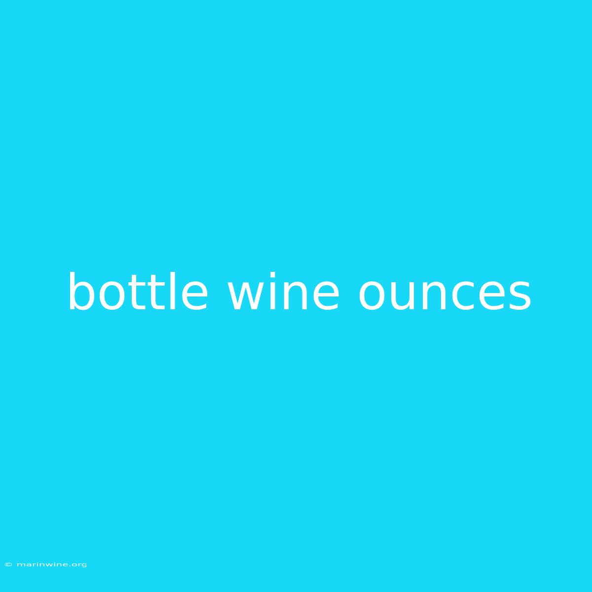 Bottle Wine Ounces