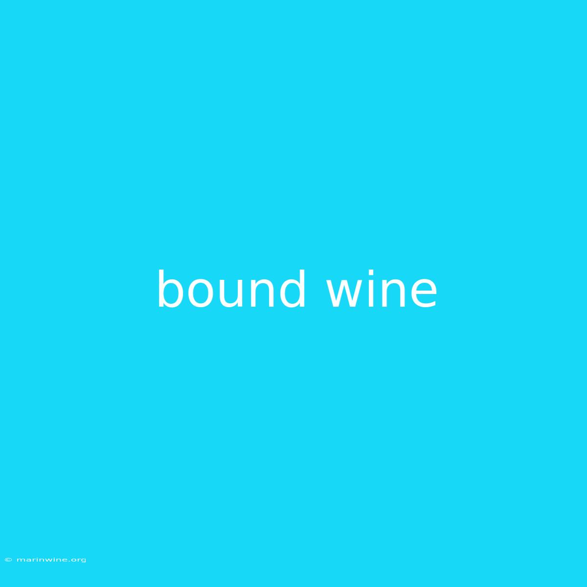 Bound Wine