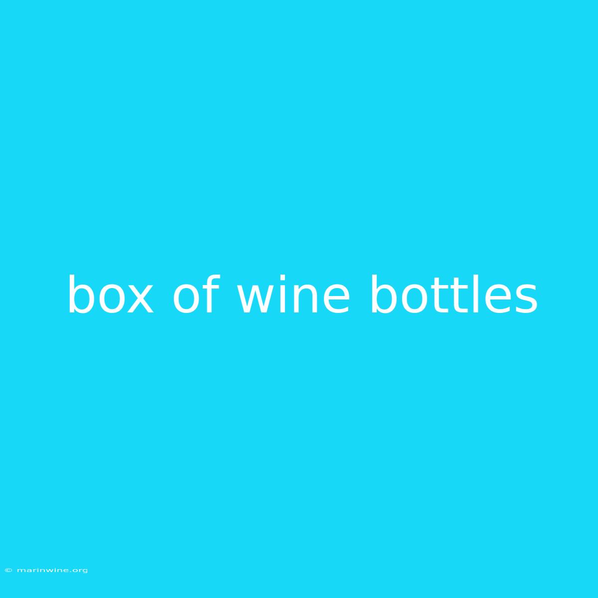 Box Of Wine Bottles